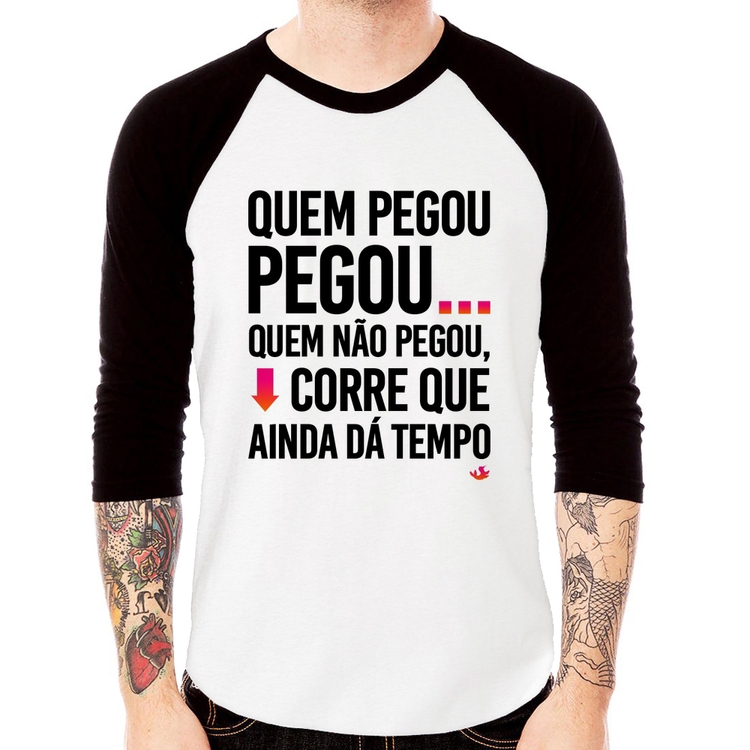 Camiseta Raglan Quem pegou, pegou Manga 3/4