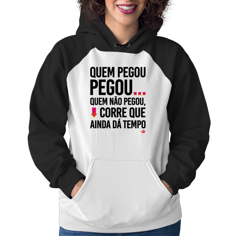 Moletom Feminino Quem pegou, pegou