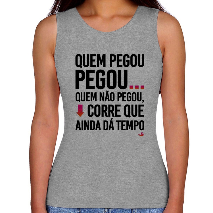 Regata Feminina Quem pegou, pegou - Cinza