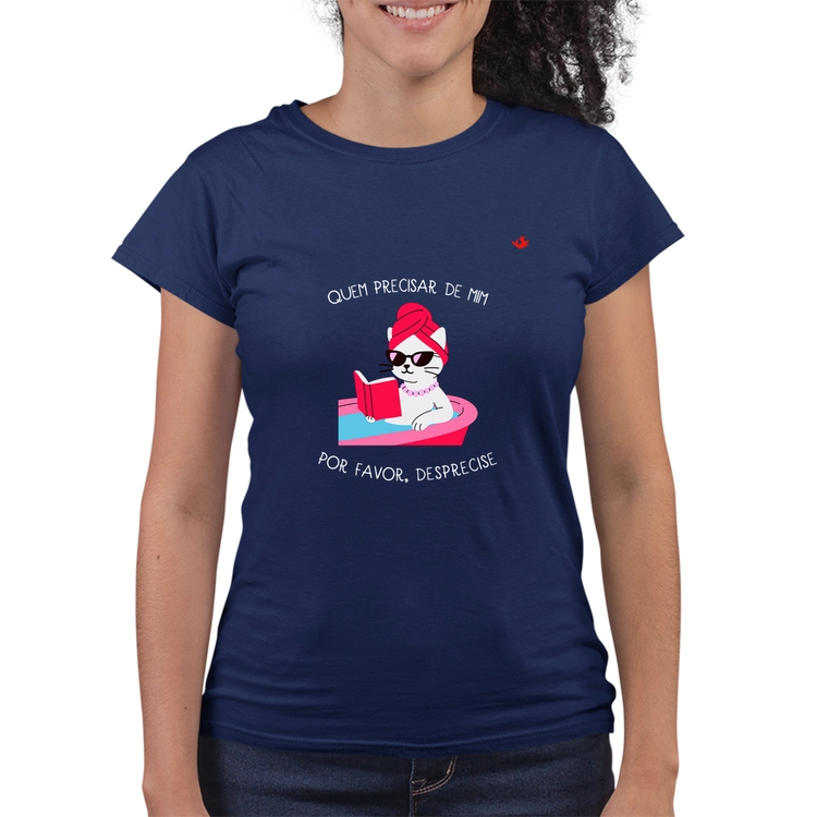 Baby Look Quality Quem precisar de mim, desprecise - Azul Marinho