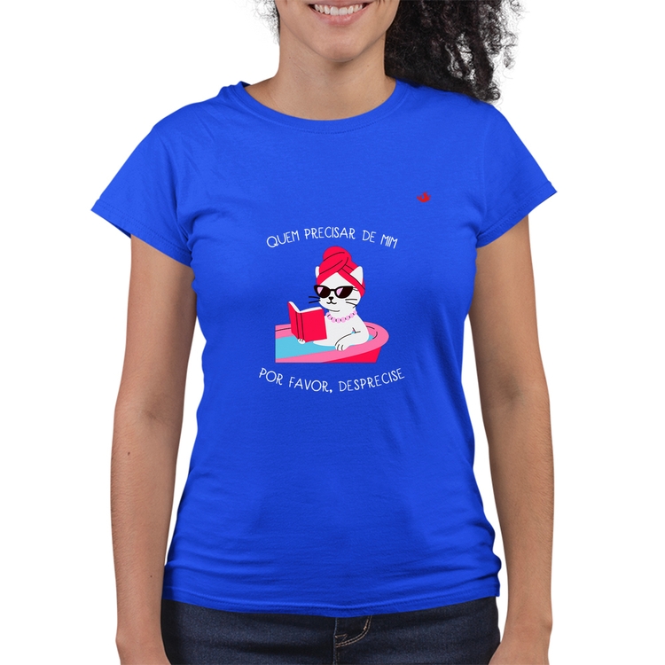 Baby Look Quality Quem precisar de mim, desprecise - Azul Royal