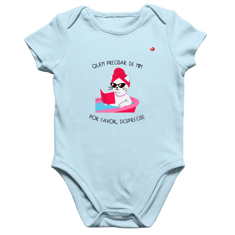 Body Bebê Algodão Quem precisar de mim, desprecise - Azul Bebê