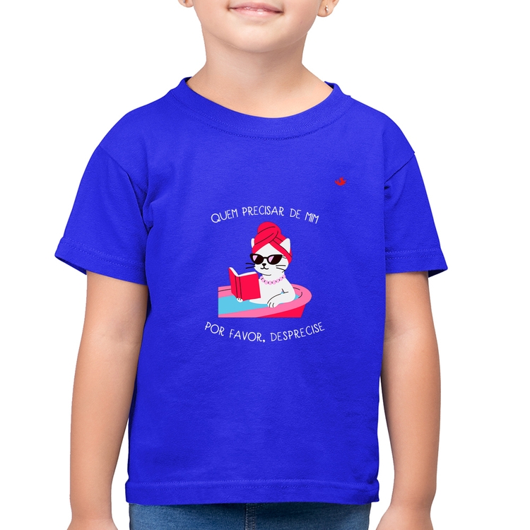 Camiseta Algodão Infantil Quem precisar de mim, desprecise - Azul Royal