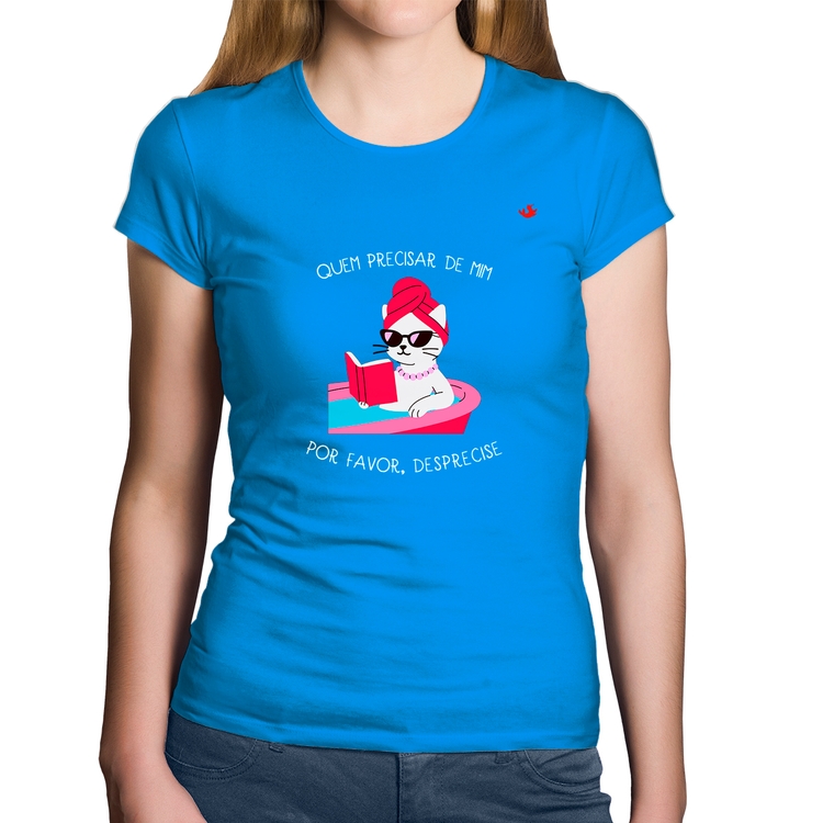 Baby Look Algodão Quem precisar de mim, desprecise - Azul