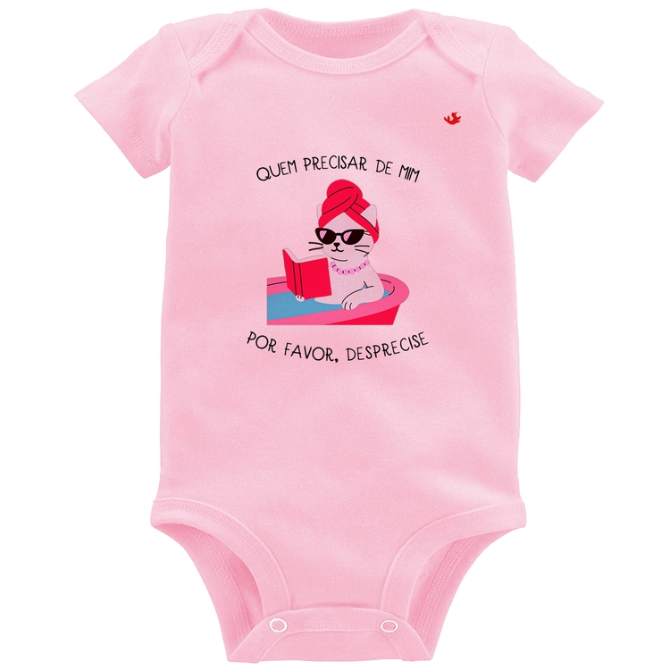 Body Bebê Quem precisar de mim, desprecise - Rosa Bebê