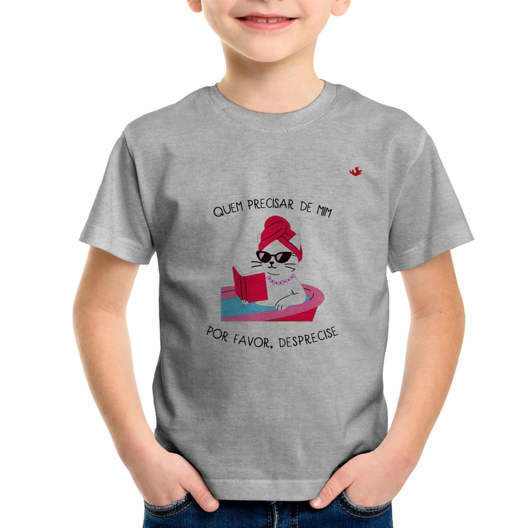 Camiseta Infantil Quem precisar de mim, desprecise - Cinza