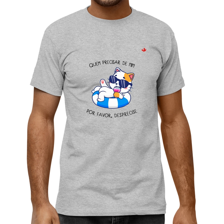 Camiseta Quality Quem precisar de mim, por favor, desprecise - Cinza Mescla