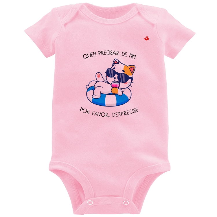 Body Bebê Quem precisar de mim, por favor, desprecise - Rosa Bebê