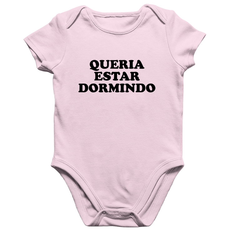 Body Bebê Algodão Queria estar dormindo - Rosa Bebê