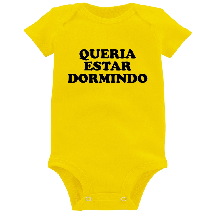 Body Bebê Queria estar dormindo - Amarelo