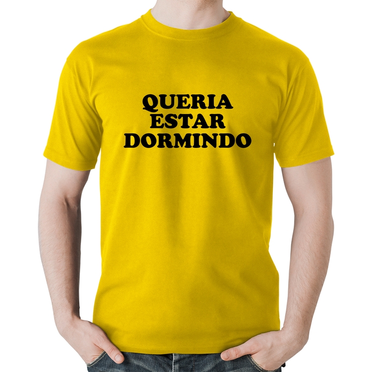 Camiseta Algodão Queria estar dormindo - Amarela