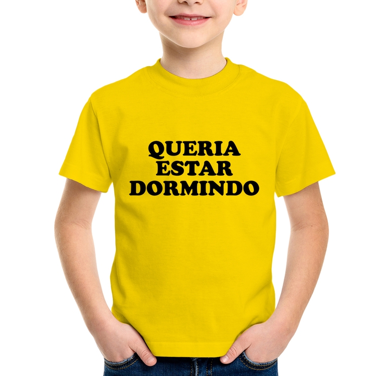 Camiseta Infantil Queria estar dormindo - Amarela