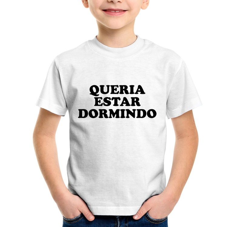 Camiseta Infantil Queria estar dormindo