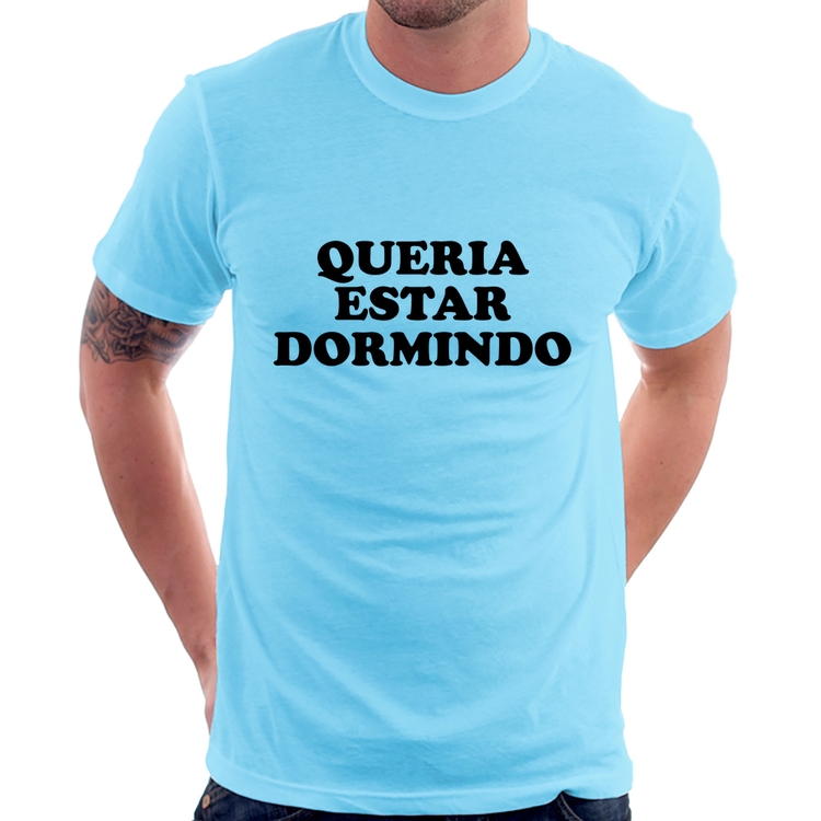 Camiseta Queria estar dormindo - Azul Bebê