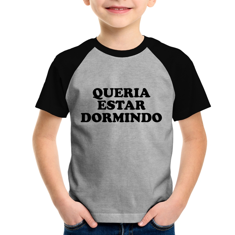 Camiseta Raglan Infantil Queria estar dormindo - Cinza/Preto