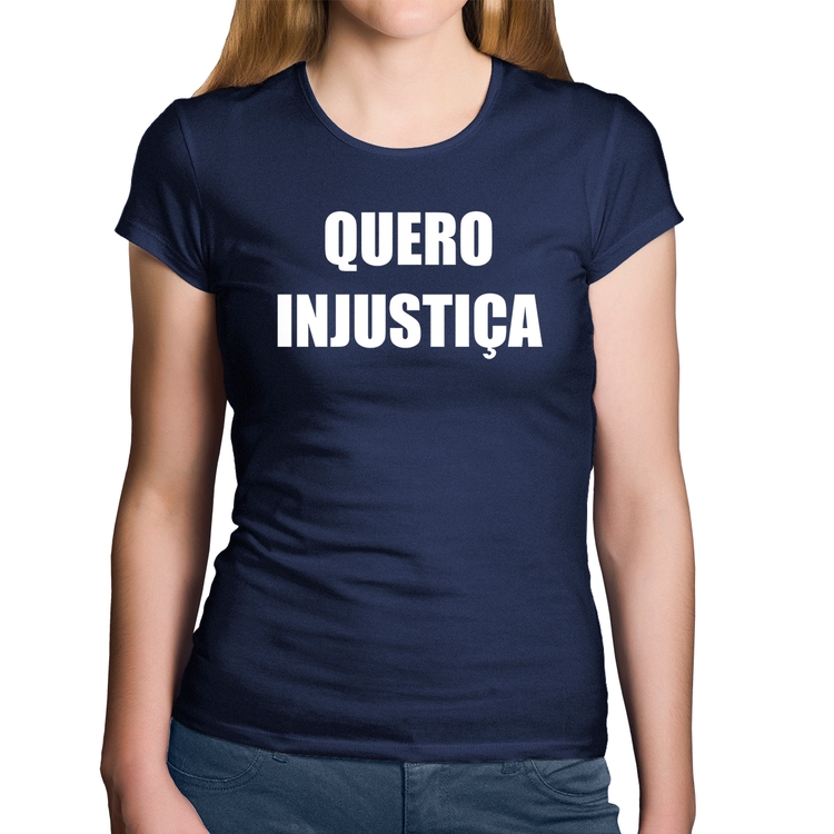 Baby Look Algodão Quero Injustiça - Marinho