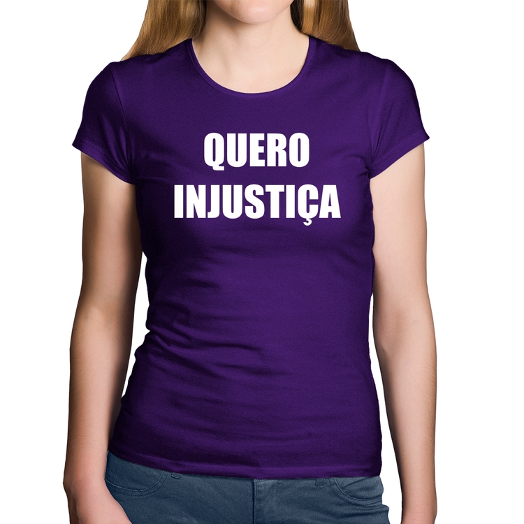 Baby Look Algodão Quero Injustiça - Roxa