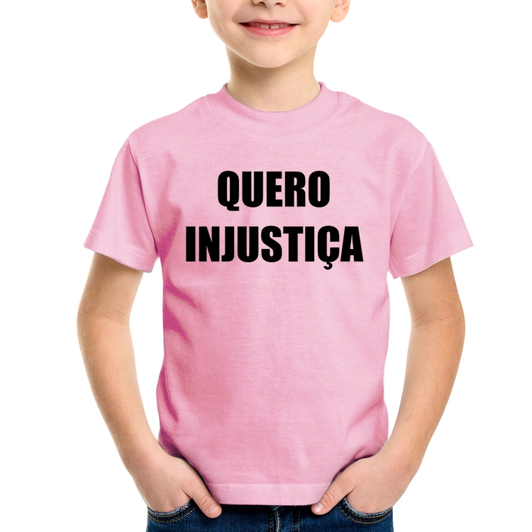 Camiseta Infantil Quero Injustiça - Rosa Bebê