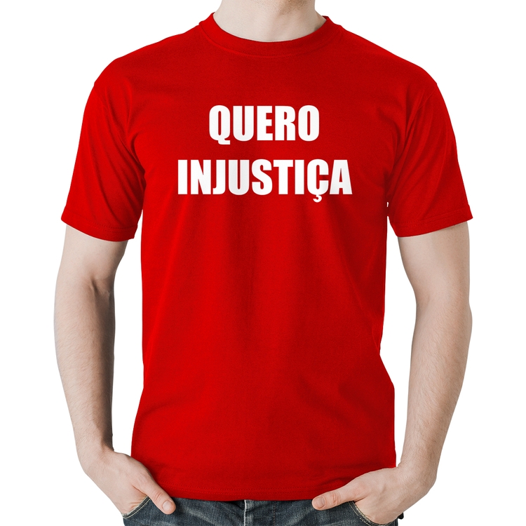 Camiseta Algodão Quero Injustiça - Vermelha