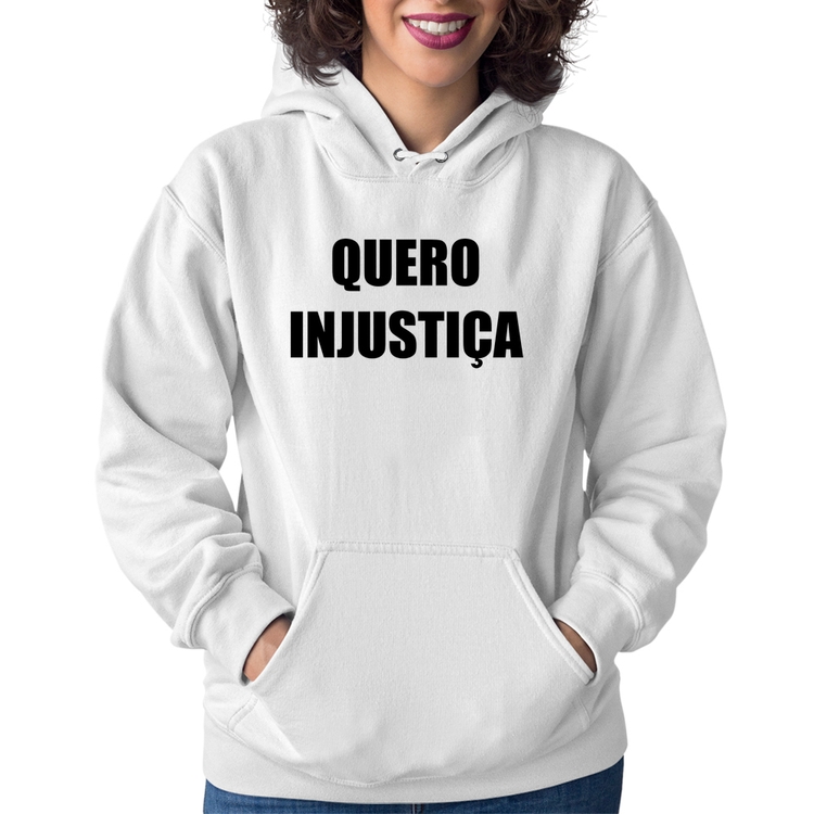Moletom Feminino Quero Injustiça - Branco