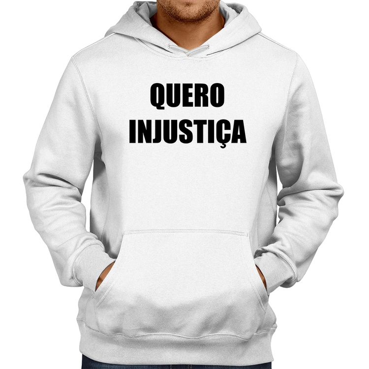 Moletom Quero Injustiça - Branco