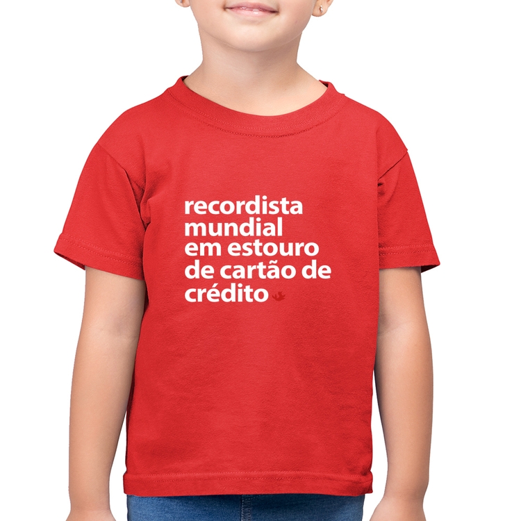 Camiseta Algodão Infantil Recordista mundial em estouro de cartão - Vermelha