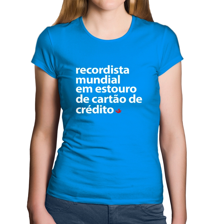 Baby Look Algodão Recordista mundial em estouro de cartão - Azul