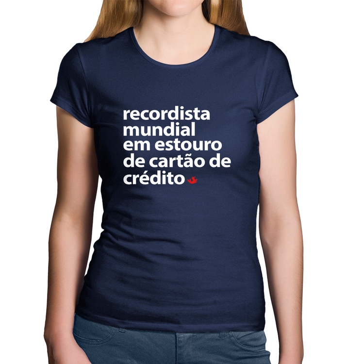 Baby Look Algodão Recordista mundial em estouro de cartão - Marinho