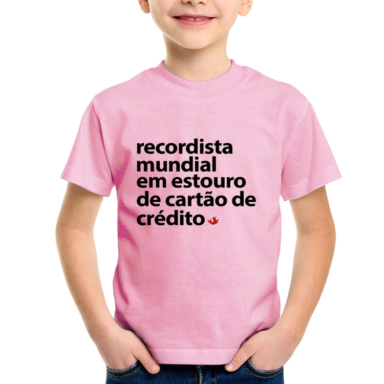 Camiseta Infantil Recordista mundial em estouro de cartão - Rosa Bebê