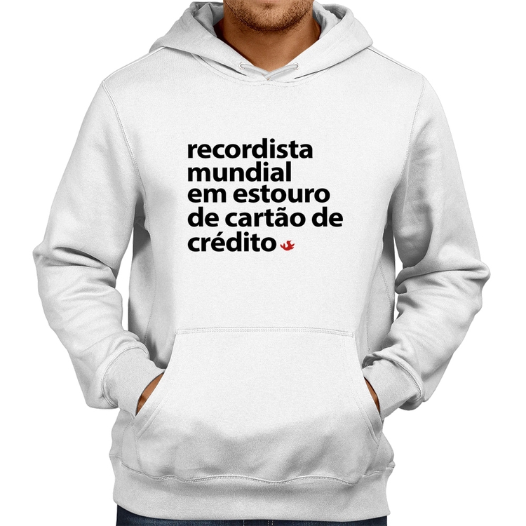 Moletom Recordista mundial em estouro de cartão - Branco
