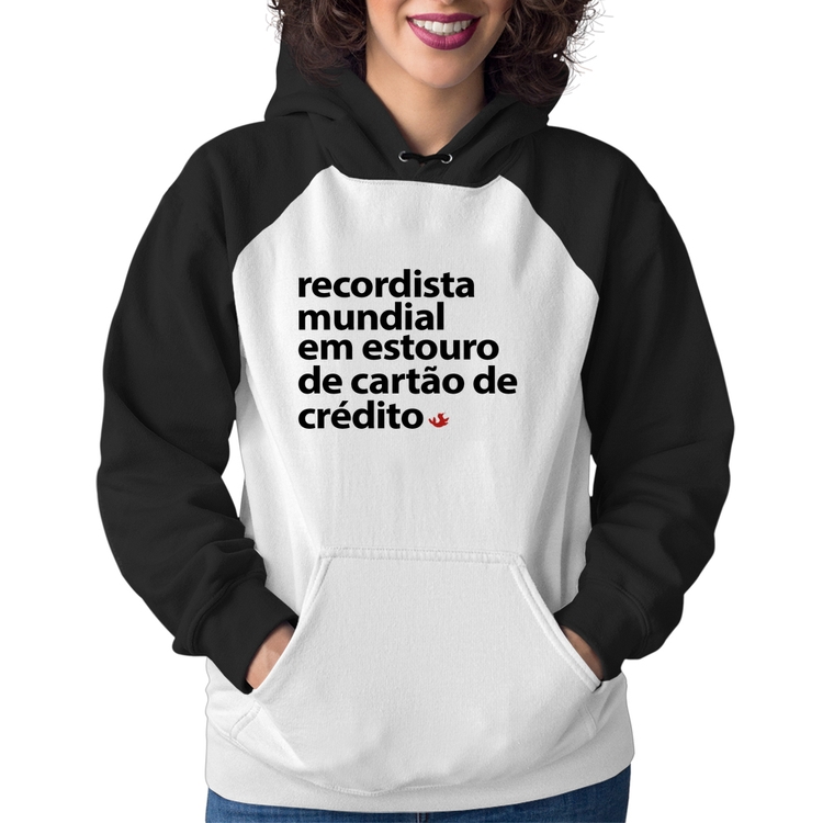 Moletom Feminino Recordista mundial em estouro de cartão