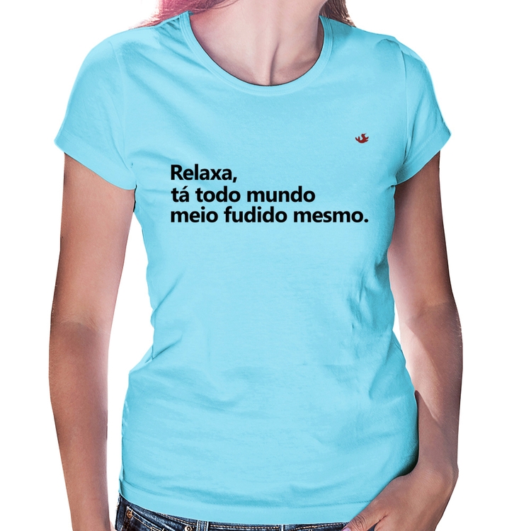 Baby Look Relaxa, tá todo mundo meio fudido mesmo - Azul Bebê