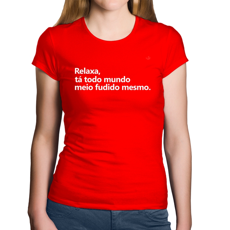 Baby Look Algodão Relaxa, tá todo mundo meio fudido mesmo - Vermelha