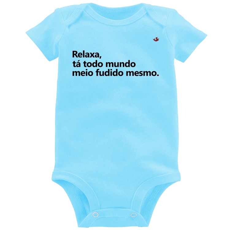 Body Bebê Relaxa, tá todo mundo meio fudido mesmo - Azul Bebê