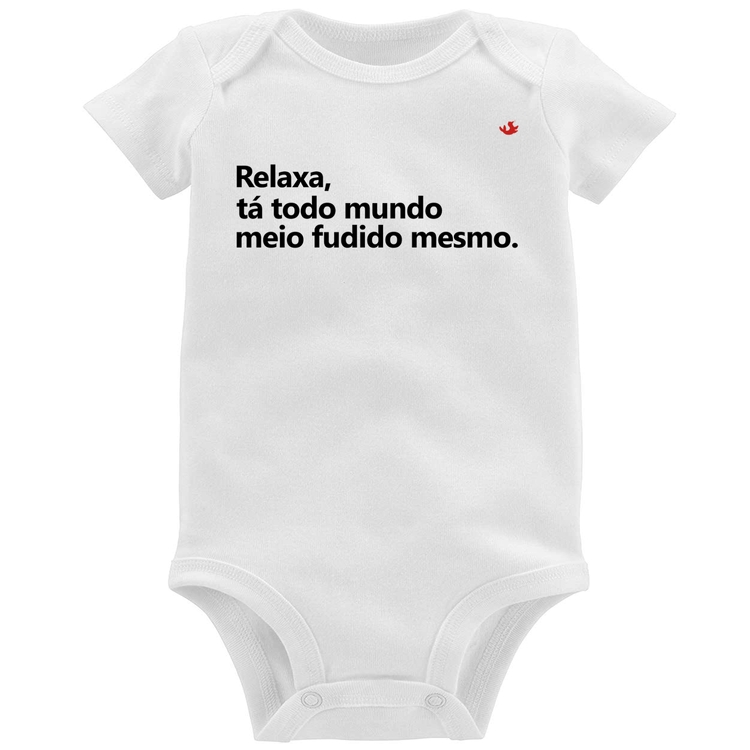 Body Bebê Relaxa, tá todo mundo meio fudido mesmo