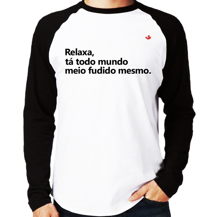 Camiseta Raglan Relaxa, tá todo mundo meio fudido mesmo Manga Longa
