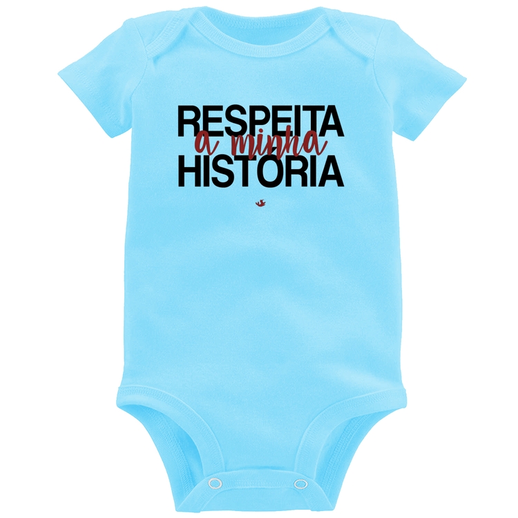 Body Bebê Respeita a minha História - Azul Bebê