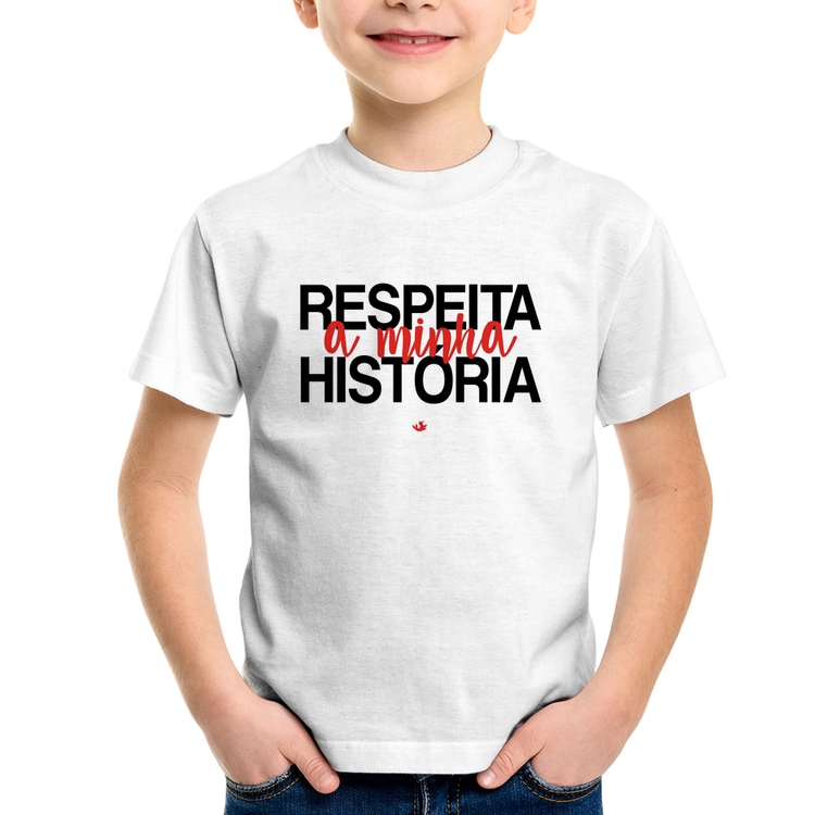 Camiseta Infantil Respeita a minha História