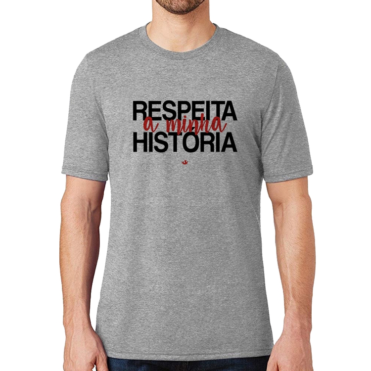 Camiseta Respeita a minha História - Cinza