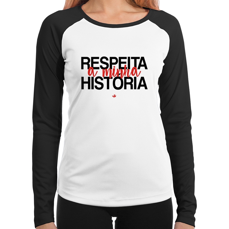 Baby Look Raglan Respeita a minha História Manga Longa