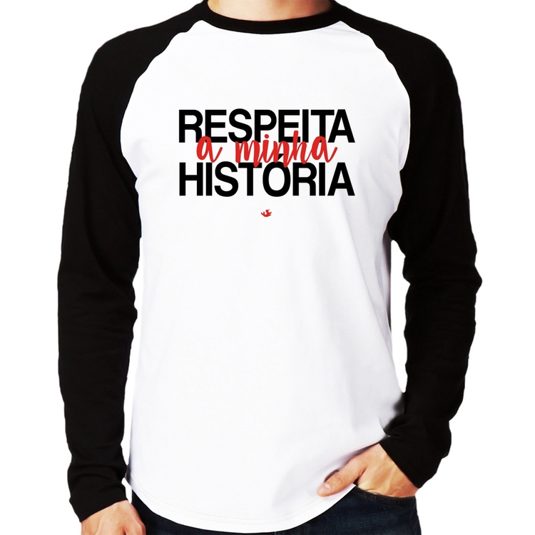 Camiseta Raglan Respeita a minha História Manga Longa