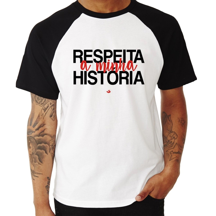 Camiseta Raglan Respeita a minha História