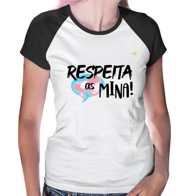 Baby Look Raglan Respeita as mina!