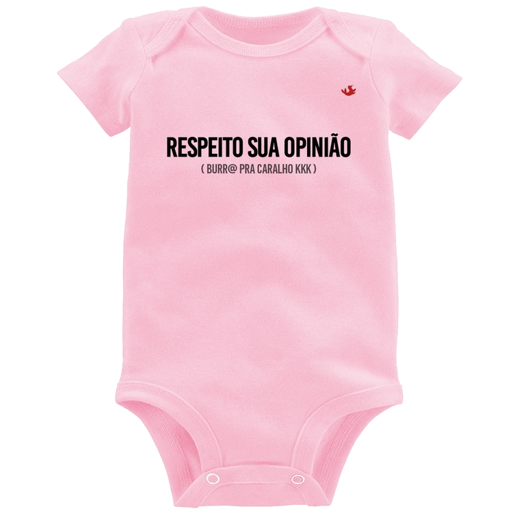 Body Bebê Respeito sua opinião - Rosa Bebê