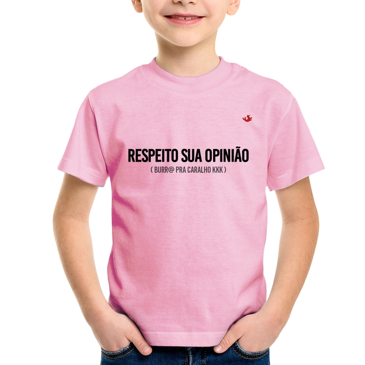 Camiseta Infantil Respeito sua opinião - Rosa Bebê