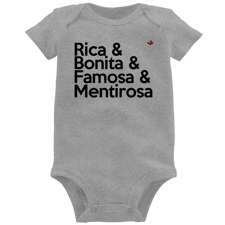 Body Bebê Rica & Bonita & Famosa & Mentirosa - Cinza