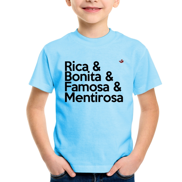 Camiseta Infantil Rica & Bonita & Famosa & Mentirosa - Azul Bebê