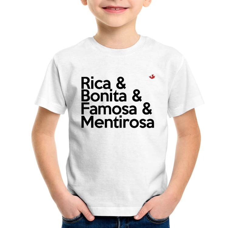 Camiseta Infantil Rica & Bonita & Famosa & Mentirosa