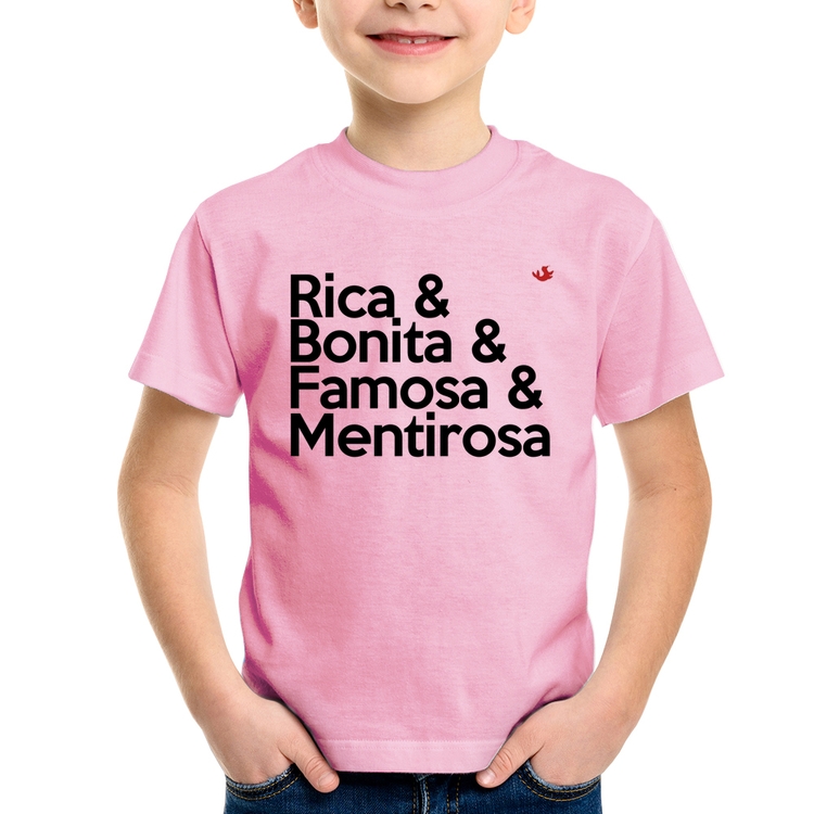 Camiseta Infantil Rica & Bonita & Famosa & Mentirosa - Rosa Bebê