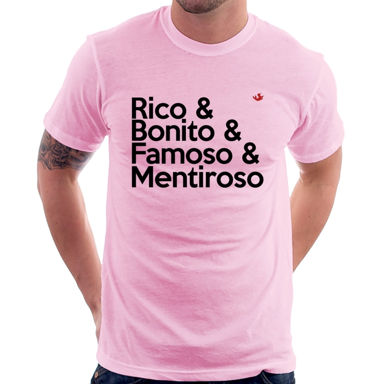 Camiseta Rico & Bonito & Famoso & Mentiroso - Rosa Bebê